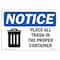 Signmission Sign, 7" H, Plastic, NOTICE Place All Trash In Proper Container Sign, Landscape, L-16343 OS-NS-P-710-L-16343 - alternate 1